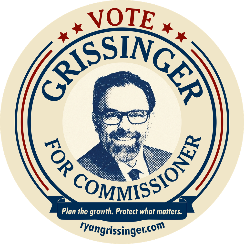 Campaign button: VOTE Grissinger for Commissioner, with portrait and the tagline Plan the growth. Protect what matters.